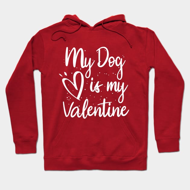 My dog is my valentine Hoodie by Lazarino